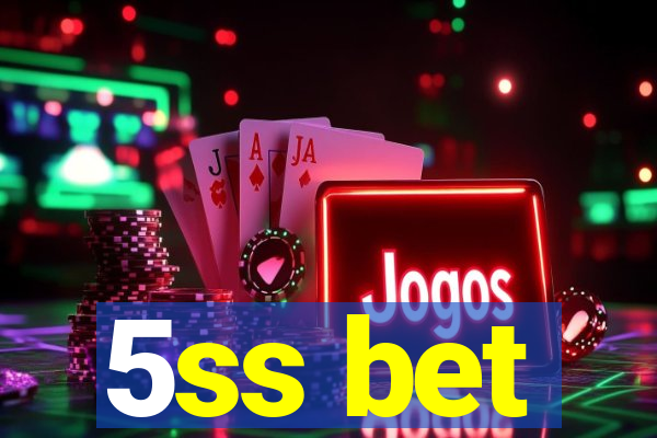 5ss bet